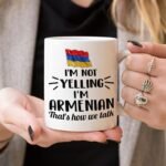 Lotacy I'M Not Yelling I Am Armenian Armenia Ceramic Coffee Tea Mug Cup, Armenian Souvenir and Gifts - Image 5