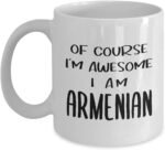 Armenian Coffee Mug Tea Cup - 11oz Novelty - Armenia Pride National Heritage Nationality Human Race Armenian Roots Funny Cute Gag Gifts Idea - Of Course Im Awesome - Image 2
